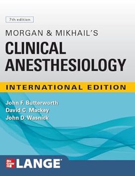 Morgan and Mikhail's Clinical Anesthesiology, 7th Edition, International Edition.