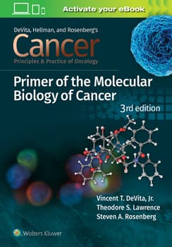 Cancer: Principles and Practice of Oncology Primer of Molecular Biology in Cancer 3rd Edition.