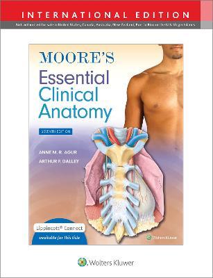 Moore's Essential Clinical Anatomy Seventh edition, International Edition