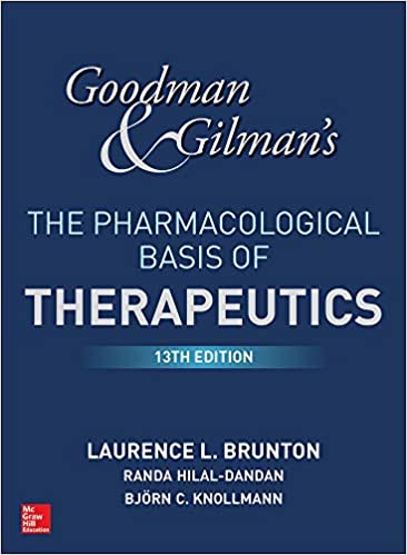Goodman and Gilman's The Pharmacological Basis of Therapeutics, 13th Edition
