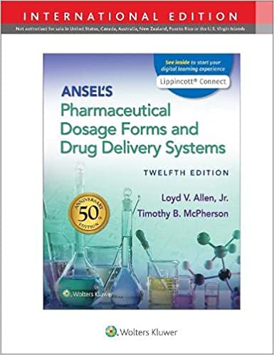 Ansel's Pharmaceutical Dosage Forms and Drug Delivery Systems, 12 Edition
