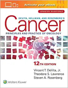 DeVita, Hellman, and Rosenberg's Cancer: Principles & Practice of Oncology, 12th Edition