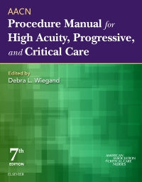 AACN Procedure Manual for High Acuity, Progressive, and Critical Care 7th Edtition