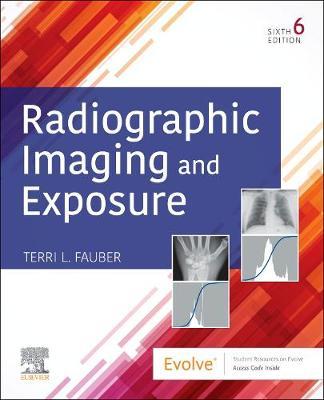 Radiographic Imaging and Exposure. 5th edition