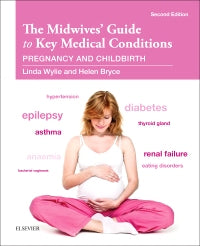 Myles Midwives' Guide to Key Medical Conditions 2nd Edition