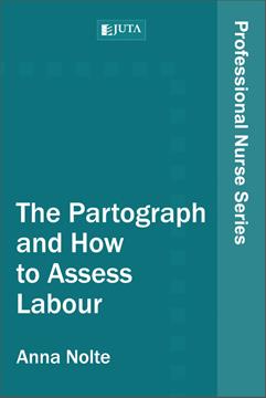PNS: The Partograph and How to Assess 1st Edition