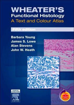 Wheater's Functional Histology : A Text and Colour Atlas