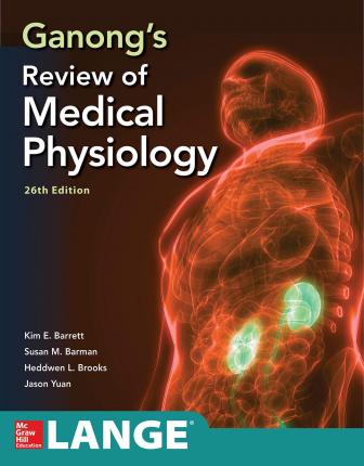 Ganong's Review of Medical Physiology, Twenty sixth Edition