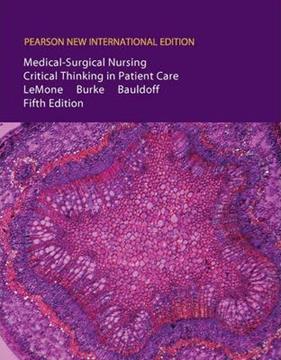 Medical-Surgical Nursing: PNIE: Critical Thinking in Patient Care 5th Edition