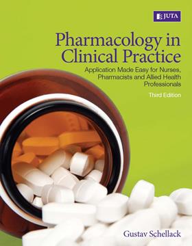 Pharmacology in Clinical Practice Application Made Easy for Nurses, Pharmacists and Allied Health Professionals 3rd Edition