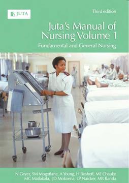 Juta's Manual of Nursing Volume 1 Fundamental and General Nursing 3rd Edition