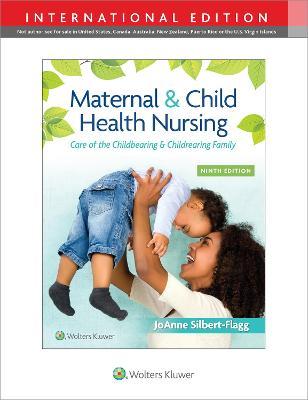 Maternal and Child Health Nursing : Care of the Childbearing & Childrearing Family, 9th Edition