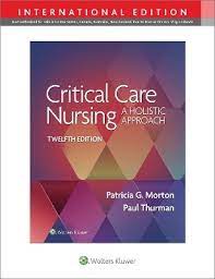 Critical Care Nursing : A Holistic Approach, 12th Edition